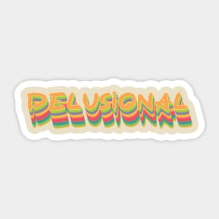 Delusional T-shirt design Sticker